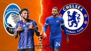 Champions League Atalanta vs Chelsea