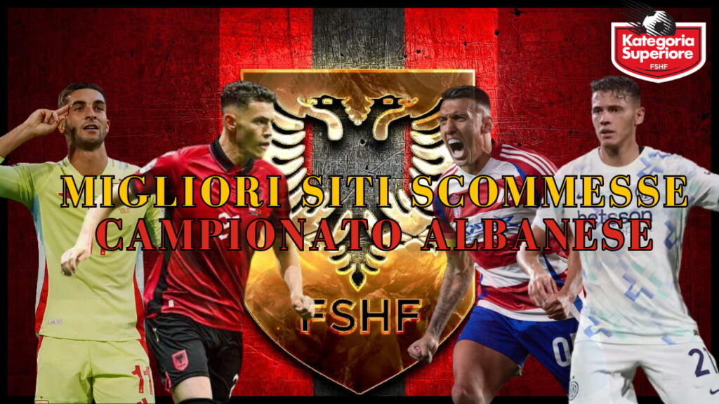 Migliori Siti Scommesse Campionato Albanese