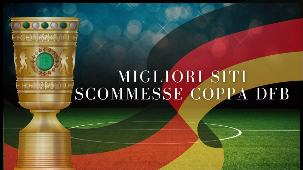 Migliori Siti Scommesse Coppa Dfb