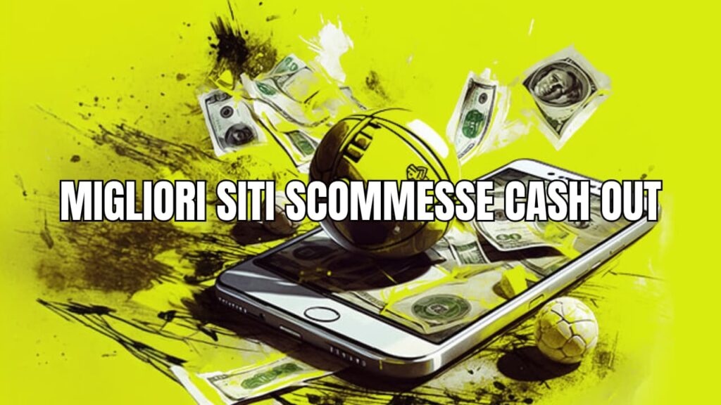 Migliori siti scommesse con cashout