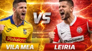 pronostico Vila Mea vs Leiria
